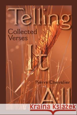 Telling It All: Collected Verses Chevalier, Pierre 9780595179053 Writers Club Press - książka