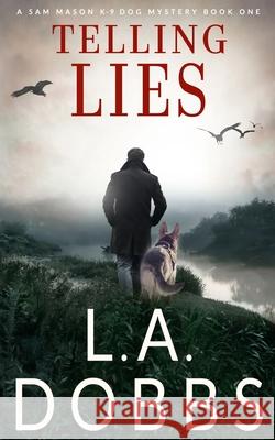 Telling Lies L. a. Dobbs 9781946944641 Leighann Dobbs Publishing - książka