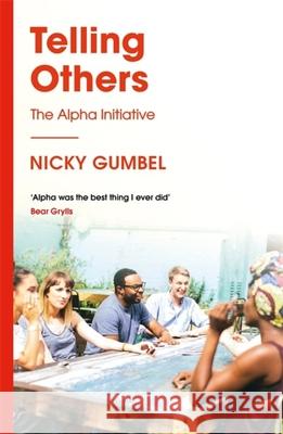 Telling Others: The Alpha Initiative Nicky Gumbel   9781473681194 Hodder & Stoughton - książka