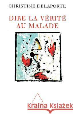 Telling Sick People the Truth / Dire la v?rit? au malade Christine Delaporte 9782738110183 Odile Jacob - książka