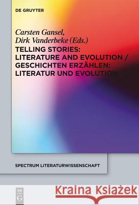 Telling Stories / Geschichten erzählen: Literature and Evolution / Literatur und Evolution Carsten Gansel, Dirk Vanderbeke 9783110268591 De Gruyter - książka