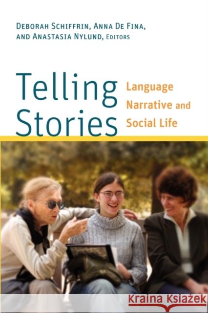 Telling Stories: Language, Narrative, and Social Life Schiffrin, Deborah 9781589016293 Georgetown University Press - książka