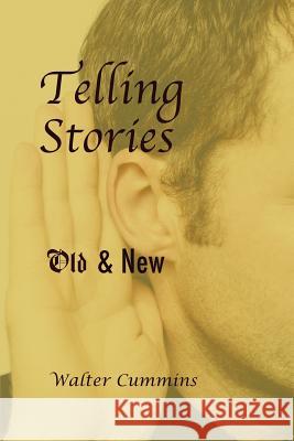 Telling Stories: Old & New Walter Cummins 9780692352403 del Sol Press - książka