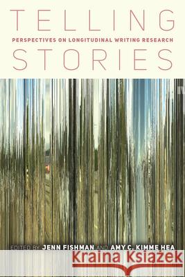 Telling Stories: Perspectives on Longitudinal Writing Research Jenn Fishman 9781646424320 Utah State University Press - książka