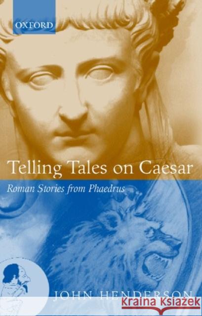 Telling Tales on Caesar: Roman Stories from Phaedrus Phaedrus 9780199240951 Oxford University Press - książka