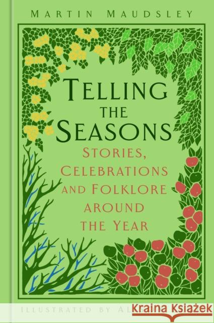 Telling the Seasons: Stories, Celebrations and Folklore around the Year Martin Maudsley 9780750996716 The History Press Ltd - książka