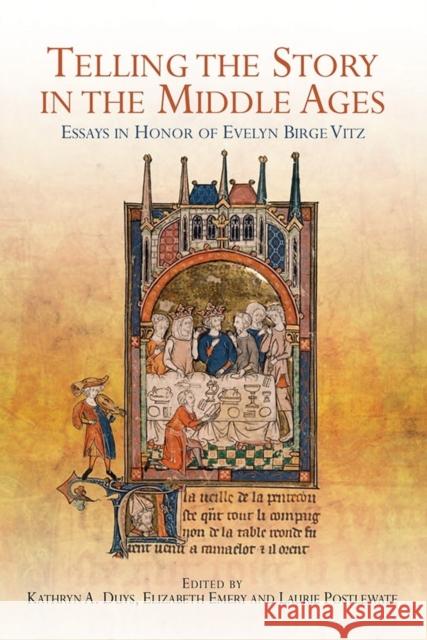Telling the Story in the Middle Ages: Essays in Honor of Evelyn Birge Vitz Kathryn A. Duys Elizabeth Emery Laurie Postlewate 9781843843917 Boydell & Brewer - książka