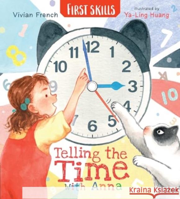 Telling the Time with Anna: First Skills Vivian French 9781529523225 Walker Books Ltd - książka