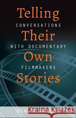 Telling Their Own Stories: Conversations with Documentary Filmmakers Don Schwartz 9780615904498 Not Avail - książka