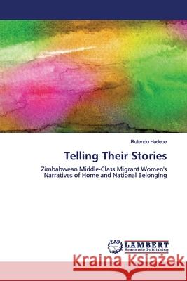 Telling Their Stories Hadebe, Rutendo 9786139924554 LAP Lambert Academic Publishing - książka