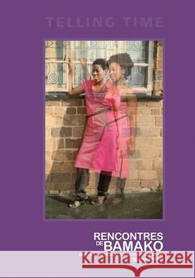 Telling Time: Rencontres De Bamako Biennale Africaine de la Photographie Various 9783868286694 Kehrer Verlag - książka