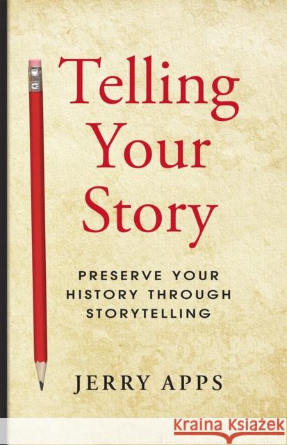 Telling Your Story Jerry Apps 9781938486234 Fulcrum Group - książka