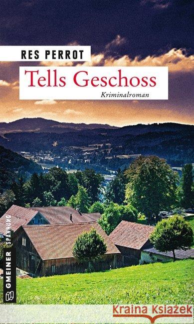 Tells Geschoss : Ein verräterischer Fall für Wachtmeister Grossenbacher. Kriminalroman Perrot, Res 9783839224106 Gmeiner - książka