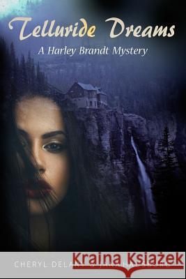 Telluride Dreams Cheryl Delany Jana Hausburg 9781502998576 Createspace - książka