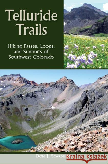 Telluride Trails: Hiking Passes, Loops, and Summits of Southwest Colorado Don Scarmuzzi 9780871083043 Westwinds Press - książka