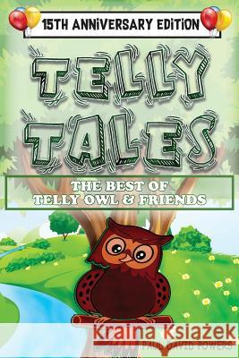 Telly Tales: The Best of Telly Owl & Friends! (15th Anniversary Edition) Paul David Powers 9781949746655 Lettra Press LLC - książka