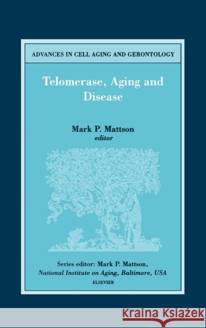 Telomerase, Aging and Disease: Volume 8 Mattson, M. P. 9780444506900 Elsevier Science & Technology - książka