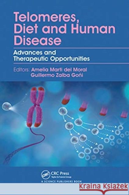 Telomeres, Diet and Human Disease: Advances and Therapeutic Opportunities Amelia Marti Guillermo Zalba 9780367782047 CRC Press - książka