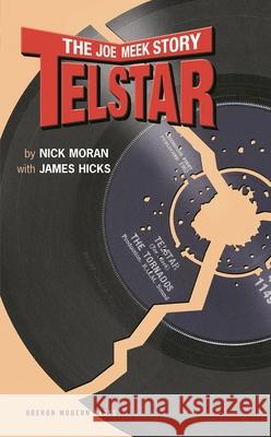 Telstar Nick Moran, James Hicks (Author) 9781840025880 Bloomsbury Publishing PLC - książka