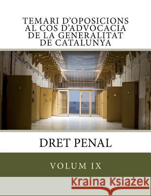 Temari d'oposicions al cos d'advocacia de la generalitat de Catalunya: Volum IX Dret Penal Massana, Teresa Andreu 9781978296961 Createspace Independent Publishing Platform - książka