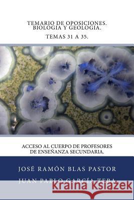 Temario de Oposiciones. Biologia y Geologia. Temas 31 a 35.: Acceso al Cuerpo de Profesores de Enseñanza Secundaria. Garcia Teba, Juan Pablo 9781507630891 Createspace - książka