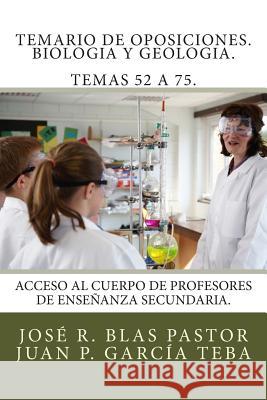 Temario de oposiciones. Biologia y Geologia. Temas 52 a 75.: Acceso al cuerpo de profesores de enseñanza secundaria. Garcia Teba, Juan Pablo 9781507601501 Createspace - książka