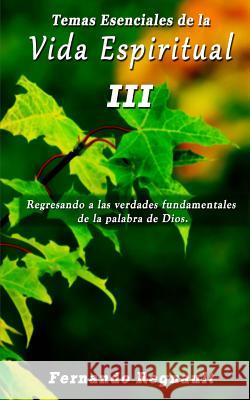 Temas Esenciales de la Vida Espiritual III Regnault, Fernando 9781493528851 Createspace - książka