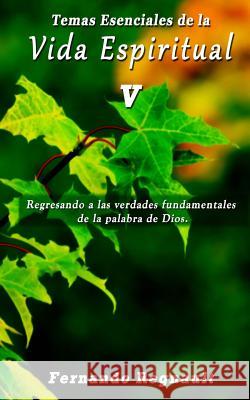 Temas Esenciales de la Vida Espiritual V Regnault, Fernando 9781493529605 Createspace - książka