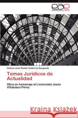 Temas Jurídicos de Actualidad Gutiérrez Ocegueda Gelacio Juan Ramón 9783848450206 Editorial Acad Mica Espa Ola - książka