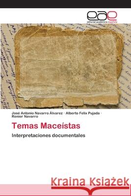 Temas Maceístas Navarro Álvarez, José Antonio 9783847365334 Editorial Académica Española - książka
