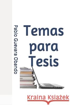 Temas para Tesis Pablo Guevara Obando 9781086262414 Independently Published - książka