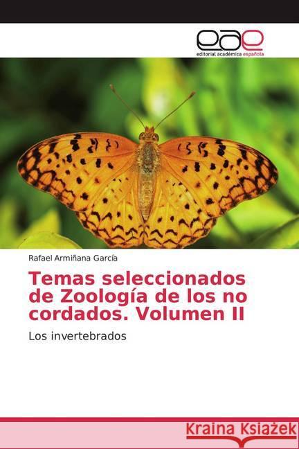 Temas seleccionados de Zoología de los no cordados. Volumen II : Los invertebrados Armiñana García, Rafael 9786200051974 Editorial Académica Española - książka