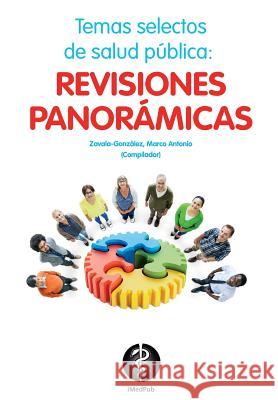 Temas selectos de salud publica: revisiones panoramicas Alonso-Alvarez, Maria Angelica 9781518873225 Createspace Independent Publishing Platform - książka
