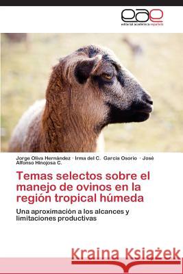Temas selectos sobre el manejo de ovinos en la región tropical húmeda Oliva Hernández Jorge 9783659087134 Editorial Academica Espanola - książka