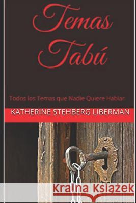 Temas Tab?: Todos los Temas que Nadie Quiere Hablar Jorge Marro Katherine Stehberg Liberman 9781090667199 Independently Published - książka