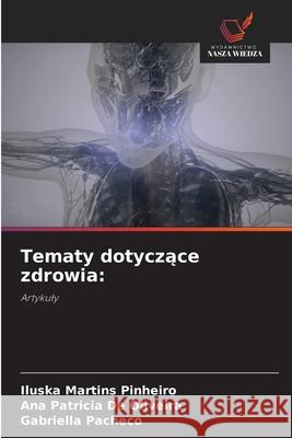 Tematy dotyczące zdrowia Iluska Martin Ana Patricia d Gabriella Pacheco 9786207824007 Wydawnictwo Nasza Wiedza - książka