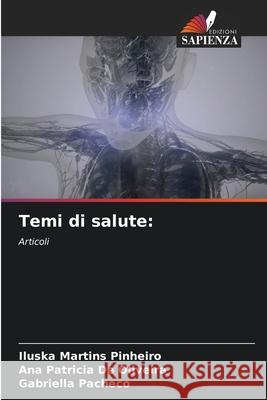 Temi di salute: Martins Pinheiro, Iluska, De Oliveira, Ana Patricia, Pacheco, Gabriella 9786207823994 Edizioni Sapienza - książka