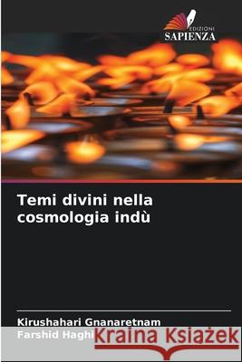 Temi divini nella cosmologia indù Gnanaretnam, Kirushahari, Haghi, Farshid 9786208731243 Edizioni Sapienza - książka