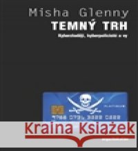 Temný trh Misha Glenny 9788073635220 DokoÅ™Ã¡n - książka