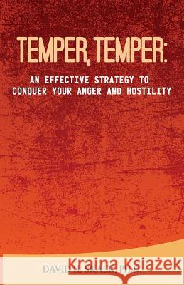 Temper, Temper: : An Effective Strategy to Conquer your Anger and Hostility Skaer Ph. D., David H. 9781983423741 Createspace Independent Publishing Platform - książka