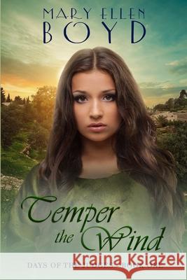 Temper the Wind: Days of the Judges, Book 1 Mary Ellen Boyd 9781734088175 Mary Ellen Boyd - książka