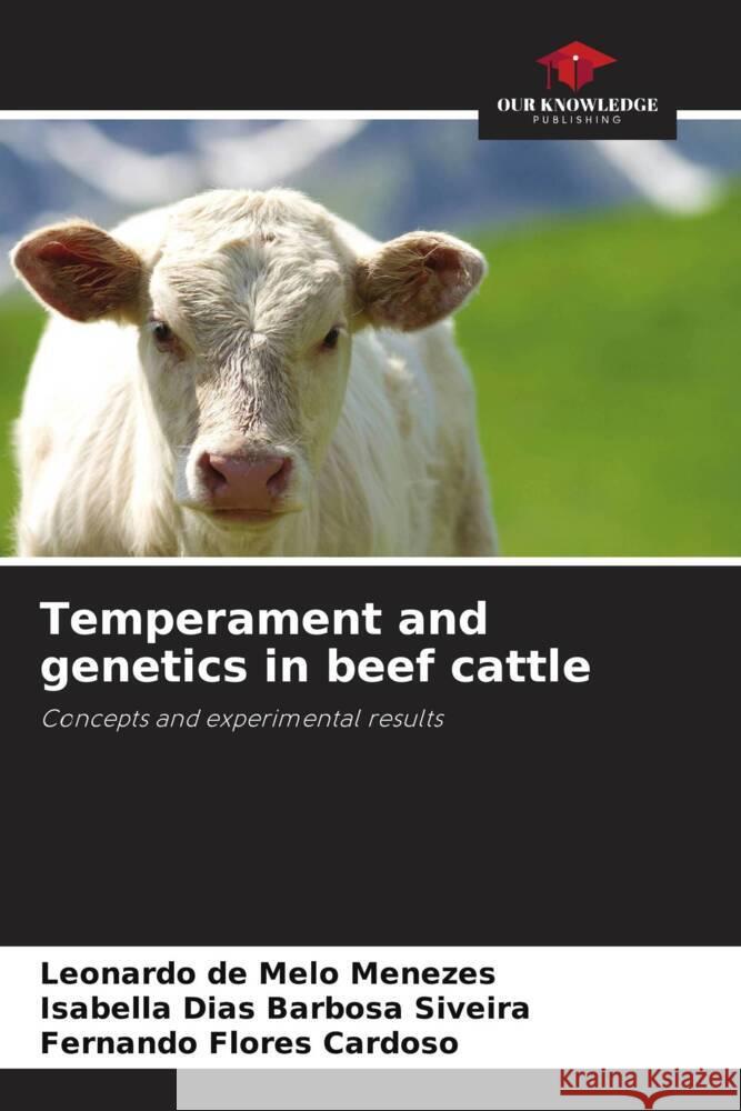 Temperament and genetics in beef cattle de Melo Menezes, Leonardo, Barbosa Siveira, Isabella Dias, Flores Cardoso, Fernando 9786206302001 Our Knowledge Publishing - książka
