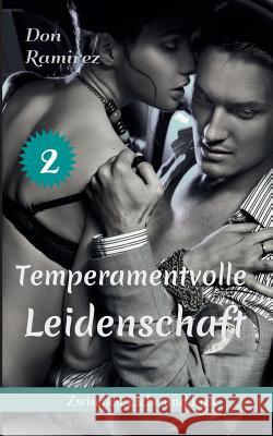 Temperamentvolle Leidenschaft Ramirez, Don 9783734769986 Books on Demand - książka