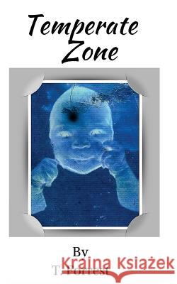 Temperate Zone T. Forrest Tysha Jordyn 9781530071968 Createspace Independent Publishing Platform - książka