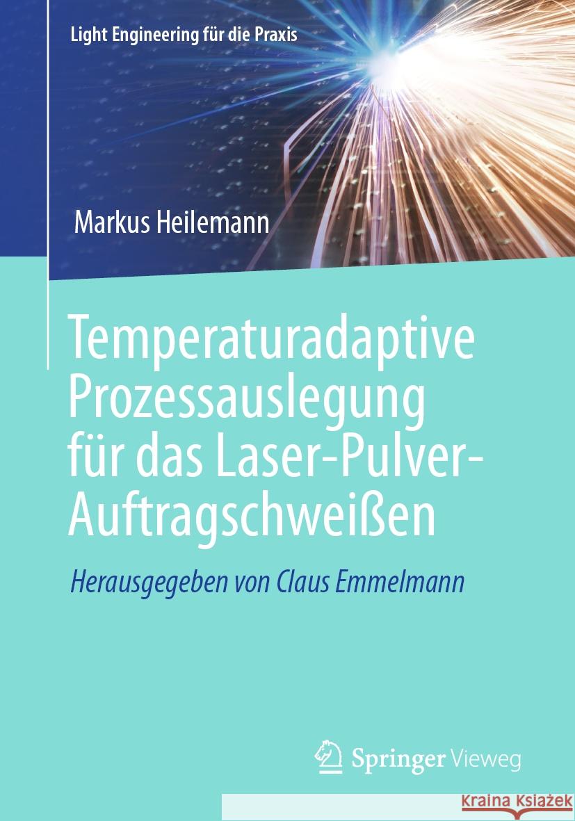 Temperaturadaptive Prozessauslegung für das Laser-Pulver-Auftragschweißen Markus Heilemann 9783662682067 Springer Berlin Heidelberg - książka