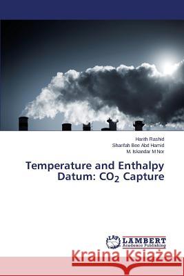 Temperature and Enthalpy Datum: CO2 Capture Rashid Harith 9783659386411 LAP Lambert Academic Publishing - książka