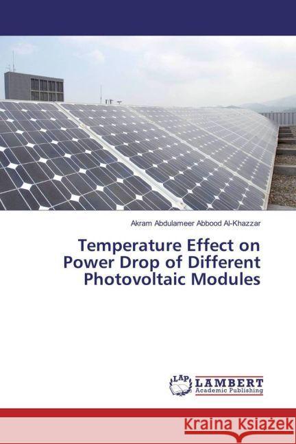 Temperature Effect on Power Drop of Different Photovoltaic Modules Abdulameer Abbood Al-Khazzar, Akram 9783659918803 LAP Lambert Academic Publishing - książka