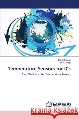 Temperature Sensors for ICs Suman, Shruti 9783659132018 LAP Lambert Academic Publishing - książka