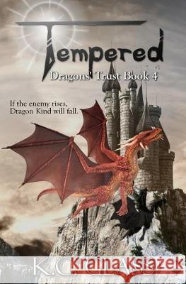 Tempered: Dragons' Trust Book 4 K. C. Glass 9781694350404 Independently Published - książka