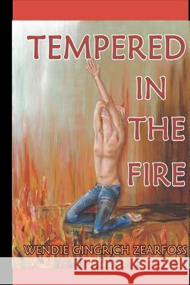 Tempered in the Fire Wendie Gingrich Zearfoss Glenna Meredith 9781470196042 Createspace - książka